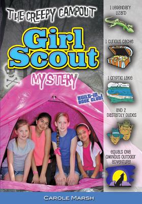 The Creepy Campout Girl Scout Mystery CREEPY CAMPOUT GIRL SCOUT MYST （Girl Scouts） [ Carole Marsh ]