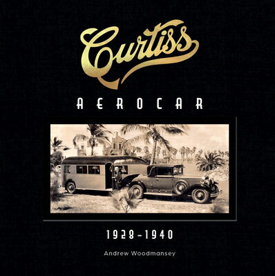 CURTISS AEROCAR:1928-1940(H) [ ANDREW WOODMANSEY ]