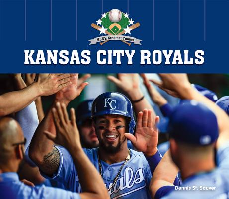 Kansas City Royals KANSAS CITY ROYALS （Mlb's Greatest Teams Set 2） 