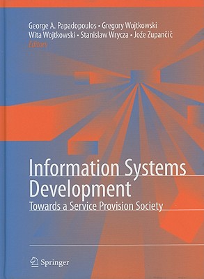 Information Systems Development: Towards a Service Provision Society INFO SYSTEMS DEVELOPMENT 2010/ [ George Angelos Papadopoulos ]