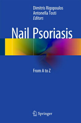 Nail Psoriasis: From A to Z NAIL PSORIASIS 2014/E [ Dimitris Rigopoulos ]