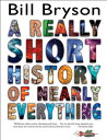 A Really Short History of Nearly Everything REALLY SHORT HIST OF NEARLY EV Bill Bryson