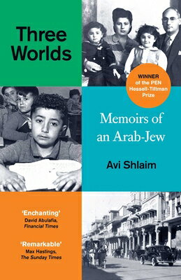Three Worlds: Memoirs of an Arab-Jew - Winner of the Pen Hessell-Tiltman Prize 3 WORLDS [ Avi Shlaim ]