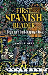 First Spanish Reader: A Beginner's Dual-Language Book 1ST SPANISH READER REV/E （Dover Dual Language Spanish） [ Angel Flores ]