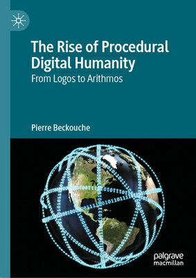 The Rise of Procedural Digital Humanity: From Logos to Arithmos RISE OF PROCEDURAL DIGITAL HUM 
