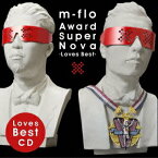 Award SuperNova -Loves Best- [ m-flo ]