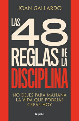 Las 48 Reglas de la Disciplina/ The 48 Rules of Discipline SPA-48 REGLAS DE LA DISCIPLINA [ Joan Gallardo ]