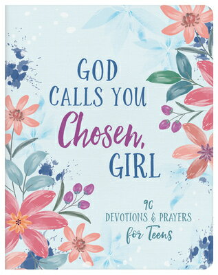 God Calls You Chosen, Girl: 180 Devotions and Prayers for Teens GOD CALLS YOU CHOSEN GIRL [ Marilee Parrish ]