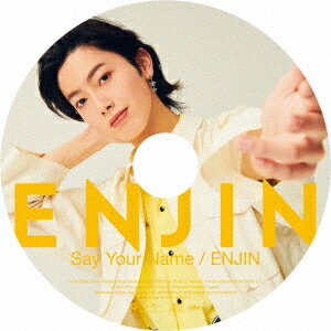 Say Your Name/ENJIN (初回限定 中本大賀 (なかもとたいが)盤)