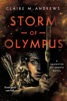 Storm of Olympus STORM OF OLYMPUS （Daughter of Sparta） Claire Andrews