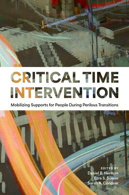 Critical Time Intervention: Mobilizing Supports for People During Perilous Transitions CRITICAL TIME INTERVENTION 