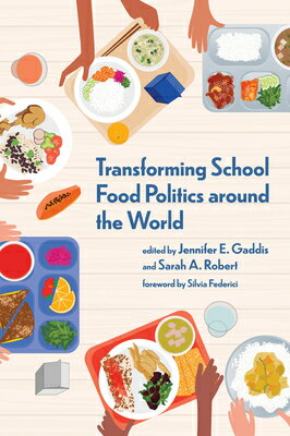 Transforming School Food Politics Around the World TRANSFORMING SCHOOL FOOD POLIT （Food, Health, and the Environment） 