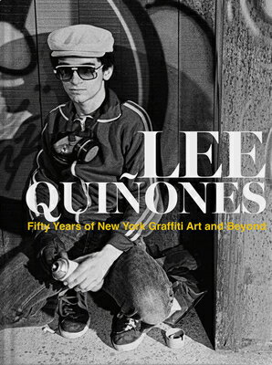 LEE QUINONES:50 YRS OF NY GRAFFITI ART [ QUINONES ]