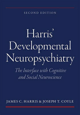 Harris' Developmental Neuropsychiatry: The Interface with Cognitive and Social Neuroscience HARRIS DEVELOPMENTAL NEUROPSYC 
