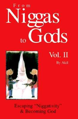 From Niggas to Gods, Vol. II: Escaping Niggativity & Becoming God FROM NIGGAS TO GODS VOL II ESC 