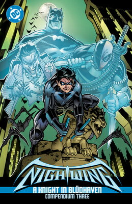 Nightwing: A Knight in Bldhaven Compendium Three NIGHTWING A KNIGHT IN BLUDHAVE 