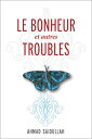 Le Bonheur Et Autres Troubles FRE-BONHEUR ET AUTRES TROUBLES （Traduction Litteraire） 