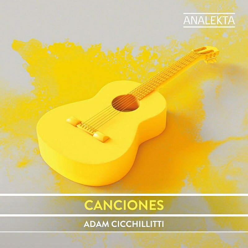 【輸入盤】『カンシオネス〜スペインのギター作品集』 アダム・チキリッティ