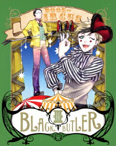 黒執事　Book　of　Circus　III 【完全生産限定版】【Blu-ray】