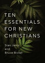 Ten Essentials for New Christians 10 ESSENTIALS FOR NEW CHRISTIA 