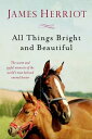 All Things Bright and Beautiful: The Warm and Joyful Memoirs of the World's Most...