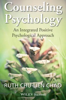 Counseling Psychology: An Integrated Approach COUNSELING PSYCHOLOGY [ Ruth Chu-Lien Chao ]