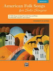 American Folk Songs for Solo Singers: 13 Folk Songs Arranged for Solo Voice and Piano for Recitals, AMER FOLK SONGS FOR SOLO SINGE （For Solo Singers） [ Jay Althouse ]