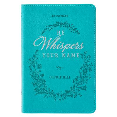 He Whispers Your Name 365 Devotions for Women - Hope and Comfort to Strengthen Your Walk of Faith - HE WHISPERS YOUR NAME 365 DEVO [ ー ]