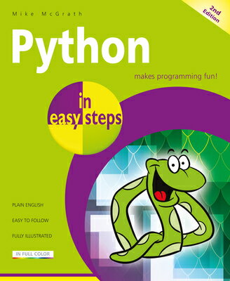 Python in Easy Steps PYTHON IN EASY STEPS 2/E （In Easy Steps） [ Mike McGrath ]