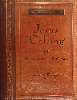 Jesus Calling, Large Text Brown Leathersoft, with Full Scriptures: Enjoying Peace in His Presence (a JESUS CALLING LARGE TEXT BROWN （Jesus Calling） 