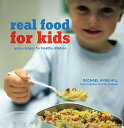 REAL FOOD FOR KIDS [ RACHAEL ANNE HILL ]