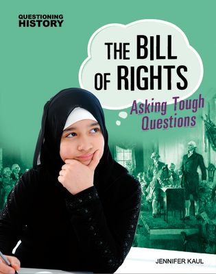 The Bill of Rights: Asking Tough Questions BILL OF RIGHTS （Questioning History） 