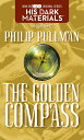 The Golden Compass GOLDEN COMPASS （His Dark Materials） [ Philip Pullman ]