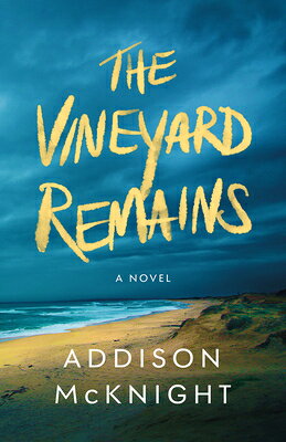 The Vineyard Remains VINEYARD REMAINS [ Addison McKnight ]