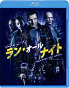 ラン・オールナイト【Blu-ray】 [ リーアム・ニーソン ]