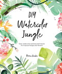 DIY WATERCOLOR JUNGLE(P) [ MARIE BOUDON ]