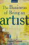 The Business of Being an Artist BUSINESS OF BEING AN ARTIST 6/ [ Daniel Grant ]