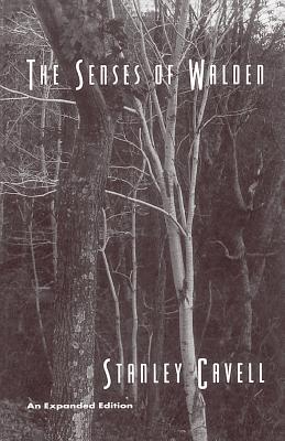 The Senses of Walden: An Expanded Edition SENSES OF WALDEN [ Stanley Cavell ]
