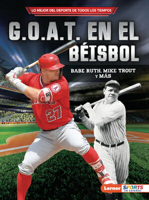 G.O.A.T. En El Bisbol (Baseball's G.O.A.T.): Babe Ruth, Mike Trout Y Ms