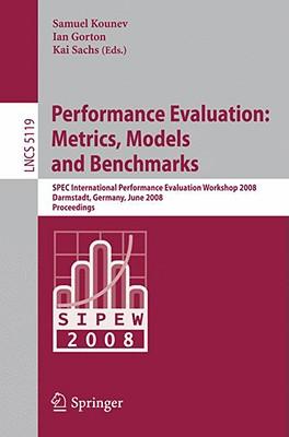 Performance Evaluation: Metrics, Models and Benchmarks: SPEC International Performance Evaluation Wo