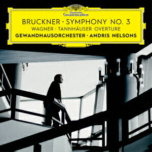 ブルックナー:交響曲第3番 ワーグナー:歌劇≪タンホイザー≫序曲 アンドリス ネルソンス