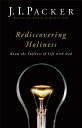 Rediscovering Holiness: Know the Fullness of Life with God REDISCOVERING HOLINESS 