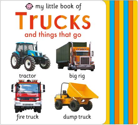 My Little Book of Trucks and Things That Go MY LITTLE BK OF TRUCKS & THING （My Little Books） [ Roger Priddy ]のサムネイル