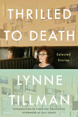 Thrilled to Death: Selected Stories THRILLED TO DEATH [ Lynne Tillman ]
