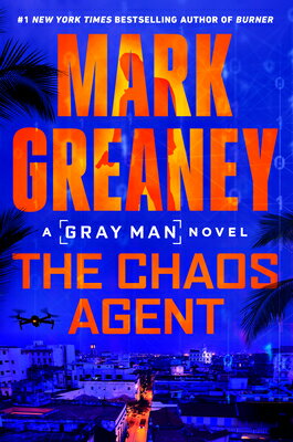 The Chaos Agent （Gray Man） [ Mark Greaney ]