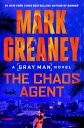 The Chaos Agent （Gray Man） [ Mark Greaney ]