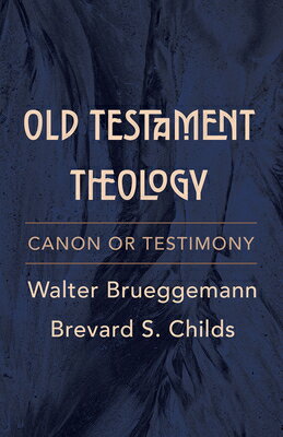Old Testament Theology: Canon or Testimony OT THEOLOGY [ Walter Brueggemann ]