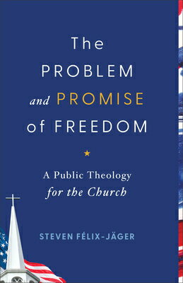 The Problem and Promise of Freedom: A Public Theology for the Church PROBLEM & PROMISE OF FREEDOM [ Steven Flix-Jger ]