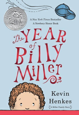The Year of Billy Miller: A Newbery Honor Award Winner YEAR OF BILLY MILLER （Miller Family Story） [ Kevin Henkes ]