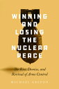 ŷ֥å㤨Winning and Losing the Nuclear Peace: The Rise, Demise, and Revival of Arms Control WINNING & LOSING THE NUCLEAR P [ Michael Krepon ]פβǤʤ7,040ߤˤʤޤ